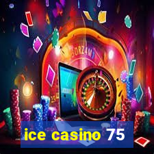 ice casino 75